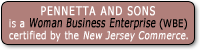 Pennetta and Sons is a Woman Business Enterprise (WBE) certified by the New Jersey Commerce.